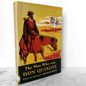 The Man Who Was Don Quixote: The Story of Miguel Cervantes by Rafaello Busoni [FIRST EDITION / 1958]