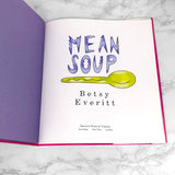 Mean Soup by Betsy Everitt [FIRST EDITION] 1992 • Harcourt