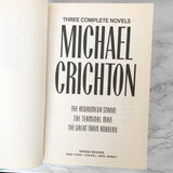Three Complete Novels by Michael Crichton [HARDCOVER OMNIBUS / 1994] The Andromeda Strain, The Terminal Man, The Great Train Robbery