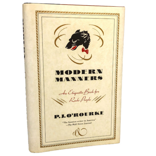 Modern Manners: An Etiquette Book for Rude People by P.J. O'Rourke [FIRST EDITION • FIRST PRINTING] 1989
