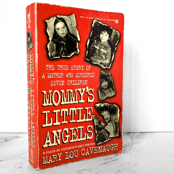 Mommy's Little Angels by Mary Lou Cavenaugh [FIRST EDITION • FIRST PRINTING] 1995 • Onyx True Crime