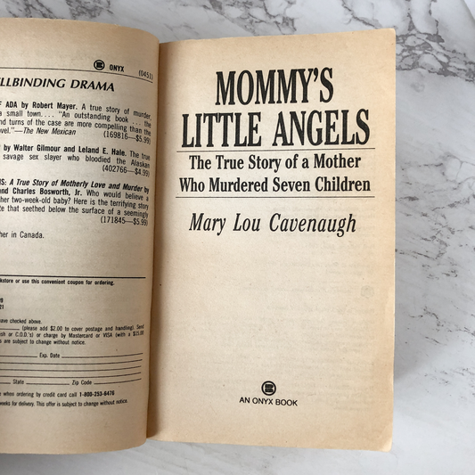 Mommy's Little Angels by Mary Lou Cavenaugh [FIRST EDITION • FIRST PRINTING] 1995 • Onyx True Crime
