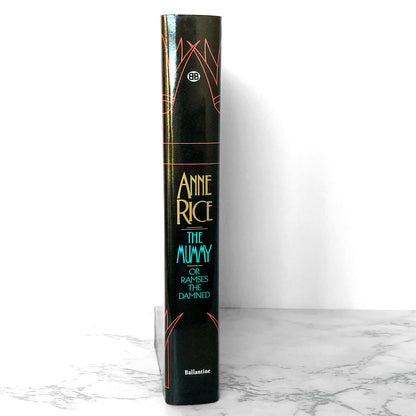 The Mummy or Ramses the Damned by Anne Rice [FIRST HARDCOVER EDITION] 1989