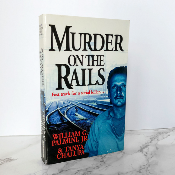 Murder on the Rails by William G. Palmini Jr. & Tanya Chalupa - Bookshop Apocalypse