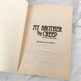 My Brother The Creep by Janet Adele Bloss [1985 TRADE PAPERBACK]