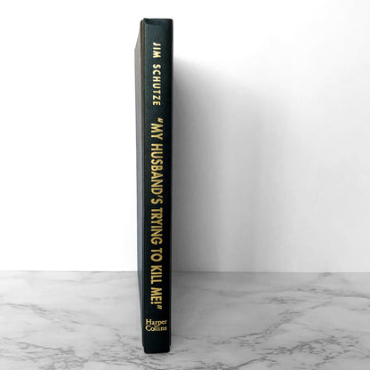 My Husband's Trying to Kill Me! by Jim Schutze [1992 HARDCOVER]