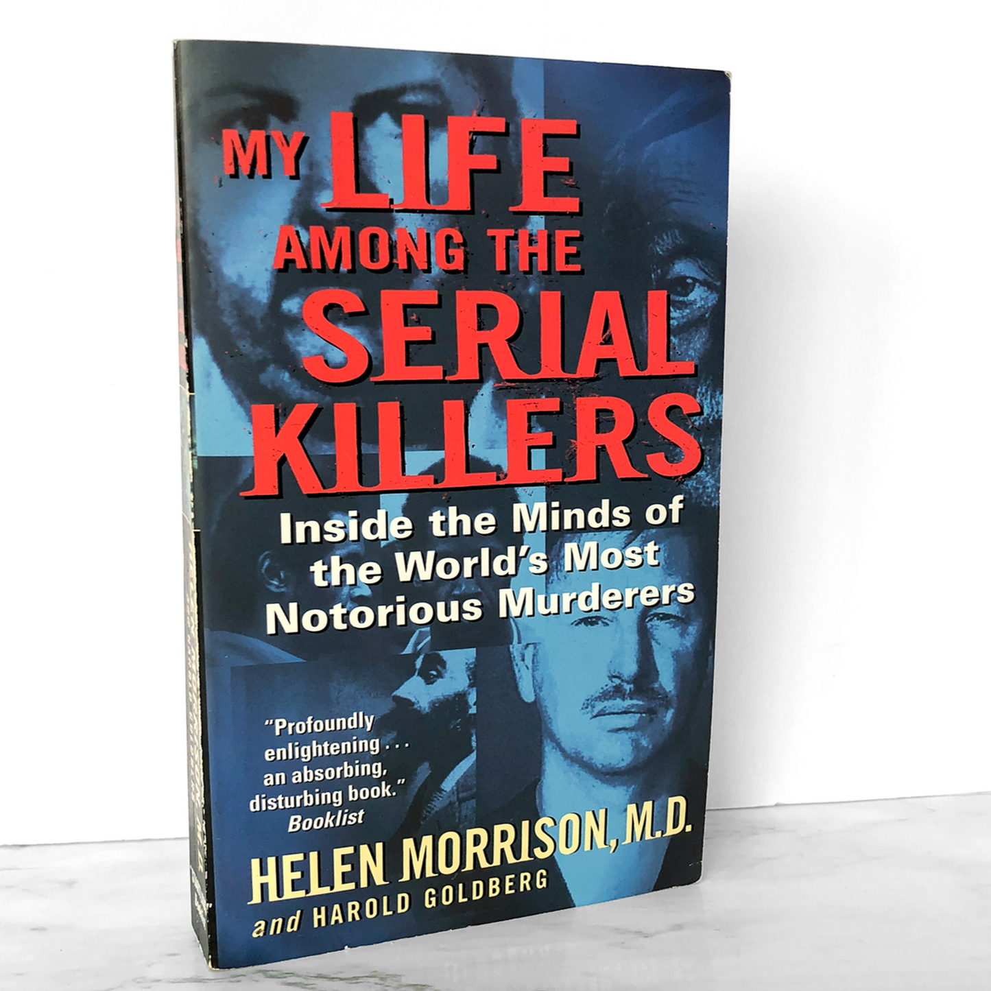 My Life Among the Serial Killers: Inside the Minds of the World's Most Notorious Murderers by Helen Morrison [2005 PAPERBACK]