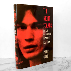 The Night Stalker: The Life & Crimes of Richard Ramirez by Philip Carlo [SIGNED FIRST EDITION] - Bookshop Apocalypse