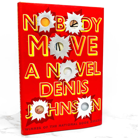 Nobody Move by Denis Johnson [FIRST EDITION / FIRST PRINTING] 2009