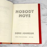 Nobody Move by Denis Johnson [FIRST EDITION / FIRST PRINTING] 2009