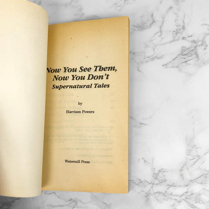 Now You See Them Now You Don't: Supernatural Tales by Harrison Powers [1982 PAPERBACK]