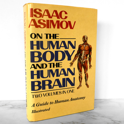 Isaac Asimov on the Human Body and the Human Brain [FIRST EDITION / 1985]