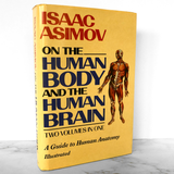 Isaac Asimov on the Human Body and the Human Brain [FIRST EDITION / 1985]
