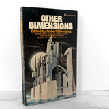 Other Dimensions: Ten Stories of Science Fiction edited by Robert SIlverberg [1974 PAPERBACK]