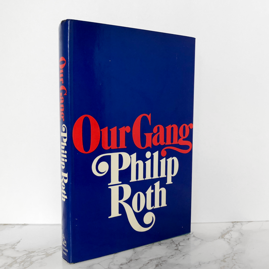 Our Gang by Philip Roth [FIRST EDITION / FIRST PRINTING - 1971] - Bookshop Apocalypse