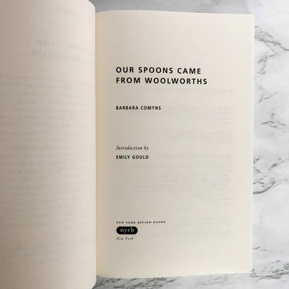 Our Spoons Came from Woolworths by Barbara Comyns [NYRB DELUXE TRADE PAPERBACK] 2015