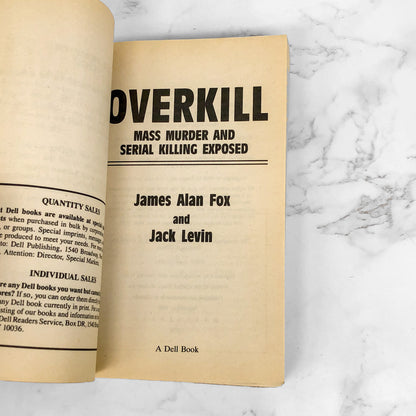 Overkill: Mass Murder & Serial Killing Exposed by James Alan Fox & Jack Levin [FIRST PAPERBACK PRINTING] 1996