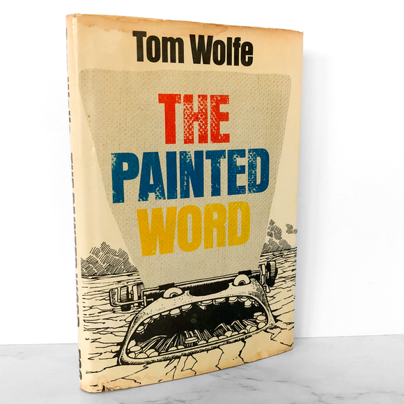 The Painted Word by Tom Wolfe [FIRST EDITION / 1975]