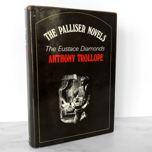The Eustace Diamonds: A Palliser Novel by Anthony Trollope [OXFORD HARDCOVER / 1971]