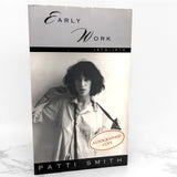 Early Work: 1970-1979 by Patti Smith SIGNED! [FIRST EDITION PAPERBACK] 1994