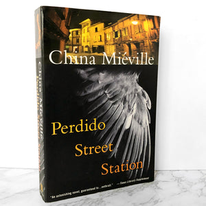 Perdido Street Station by China Miéville [FIRST EDITION / FIRST PRINTING] - Bookshop Apocalypse
