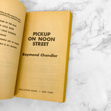 Pickup on Noon Street by Raymond Chandler [1977 PAPERBACK]