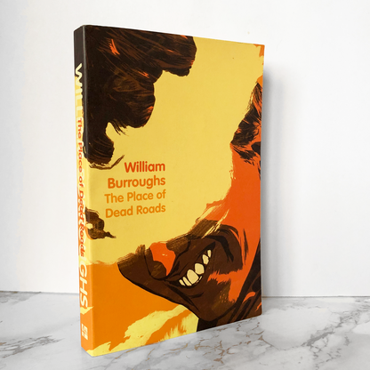 The Place of Dead Roads by William S. Burroughs - Bookshop Apocalypse