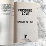 Poisoned Love by Caitlin Rother [FIRST EDITION / 2005]