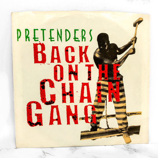 The Pretenders – Back On The Chain Gang [7" VINYL SINGLE] 1982 • Sire