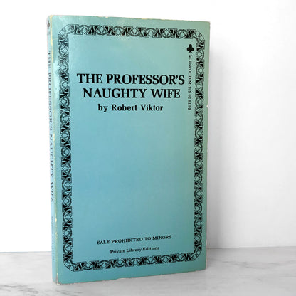 The Professor's Naughty Wife by Robert Viktor [1971 SLEAZE PAPERBACK]