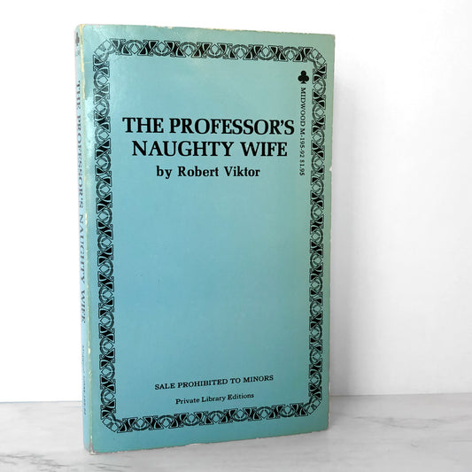 The Professor's Naughty Wife by Robert Viktor [1971 SLEAZE PAPERBACK]