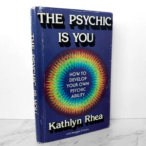 The Psychic is You: How to Develop Your Own Psychic Ability by Kathlyn Rhea [FIRST EDITION] - Bookshop Apocalypse