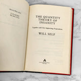The Quantity Theory of Insanity by Will Self [U.S. FIRST EDITION • FIRST PRINTING] 1995