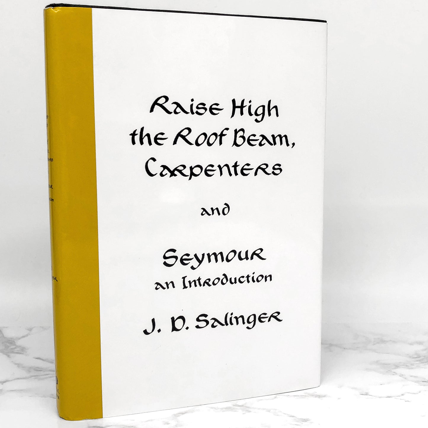 Raise High the Roof Beam, Carpenters & Seymour: An Introduction by J.D. Salinger [HARDCOVER RE-PRINT] 2010 • Little Brown