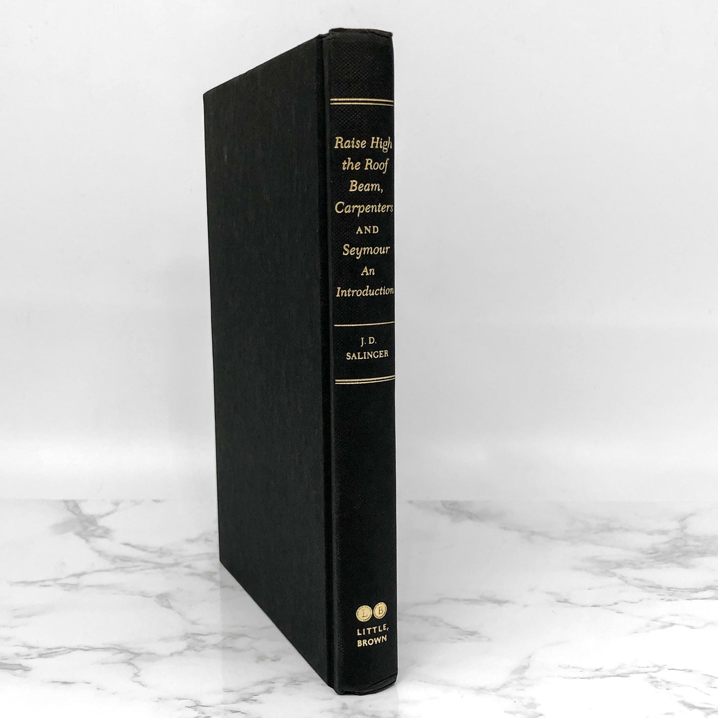 Raise High the Roof Beam, Carpenters & Seymour: An Introduction by J.D. Salinger [HARDCOVER RE-PRINT] 2010 • Little Brown