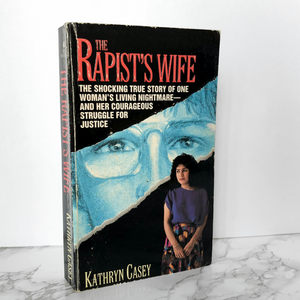 The Rapist's Wife by Kathryn Casey [FIRST EDITION / 1995] - Bookshop Apocalypse