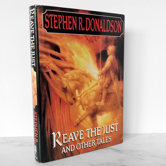 Reave the Just and Other Tales by Stephen R. Donaldson [FIRST BOOK CLUB EDITION / 1999]