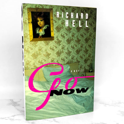 Go Now by Richard Hell [FIRST EDITION / FIRST PRINTING] 1996