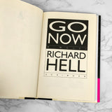 Go Now by Richard Hell [FIRST EDITION / FIRST PRINTING] 1996