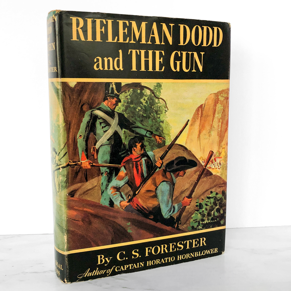 Rifleman Dodd and The Gun [aka Death to the French] by C.S. Forester [U.S. FIRST EDITION / 1944]
