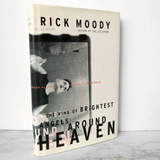 The Ring of Brightest Angels Around Heaven by Rick Moody [FIRST EDITION / FIRST PRINTING]