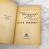 The Ring of Brightest Angels Around Heaven by Rick Moody [FIRST PAPERBACK PRINTING] 1996
