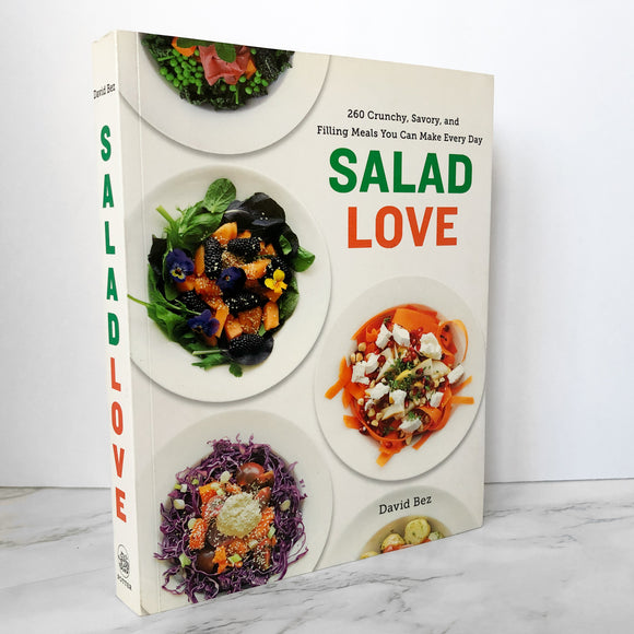 Salad Love: 260 Crunchy, Savory, and Filling Meals You Can Make Every Day by David Bez - Bookshop Apocalypse