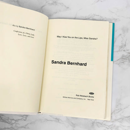 May I Kiss You On The Lips, Miss Sandra? by Sandra Bernhard [FIRST EDITION • FIRST PRINTING] 1998 • Advance Review Copy