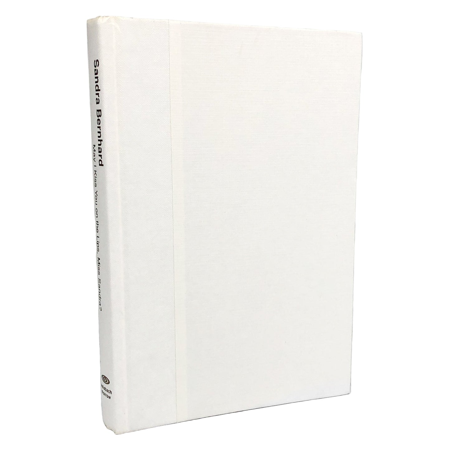 May I Kiss You On The Lips, Miss Sandra? by Sandra Bernhard [FIRST EDITION • FIRST PRINTING] 1998 • Advance Review Copy