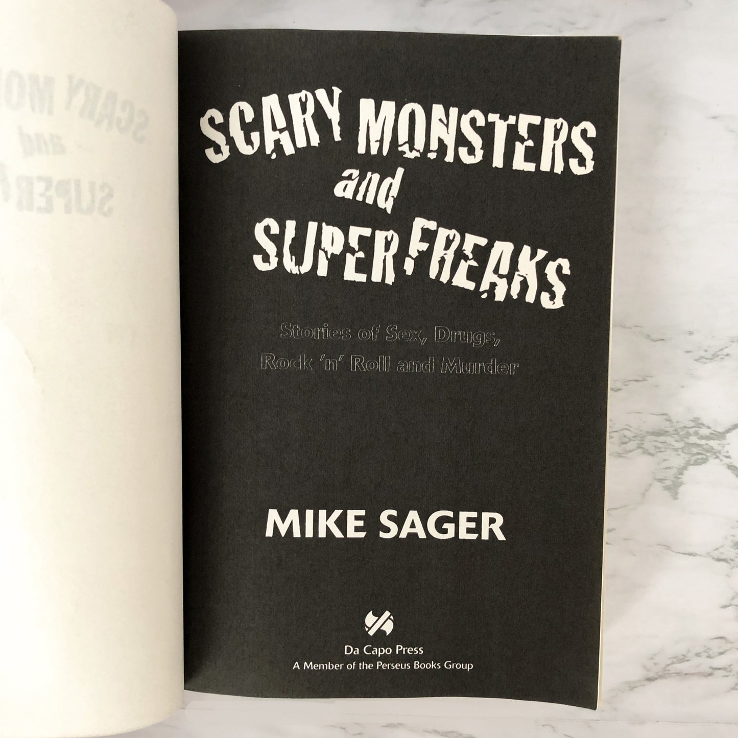 Scary Monsters and Super Freaks: Stories of Sex, Drugs, Rock 'N' Roll and Murder by Mike Sager [FIRST EDITION] 2003