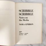 Scribble Scribble: Notes on the Media by Nora Ephron [FIRST EDITION]