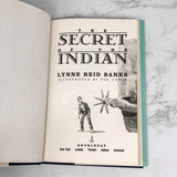 The Secret of the Indian by Lynne Reid Banks [FIRST EDITION • FIRST PRINTING] 1989