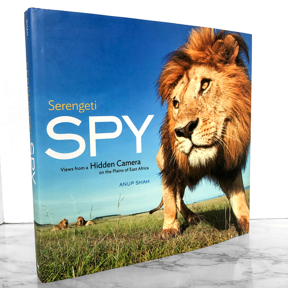 Serengeti Spy: Views from a Hidden Camera on the Plains of East Africa by Anup Shah [FIRST EDITION] 2012