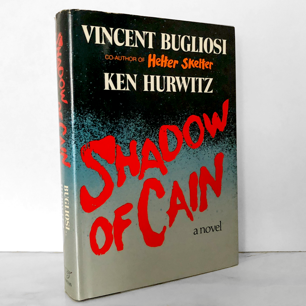 Shadow of Cain by Vincent Bugliosi [FIRST EDITION] 1981